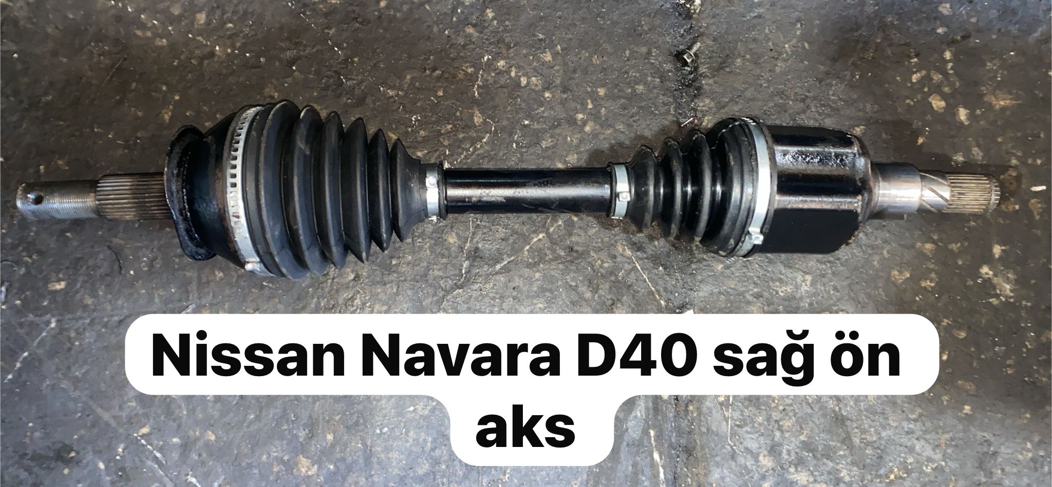 NİSSAN PİKAP D40 SAĞ ÖN AKS -X14042025-2731