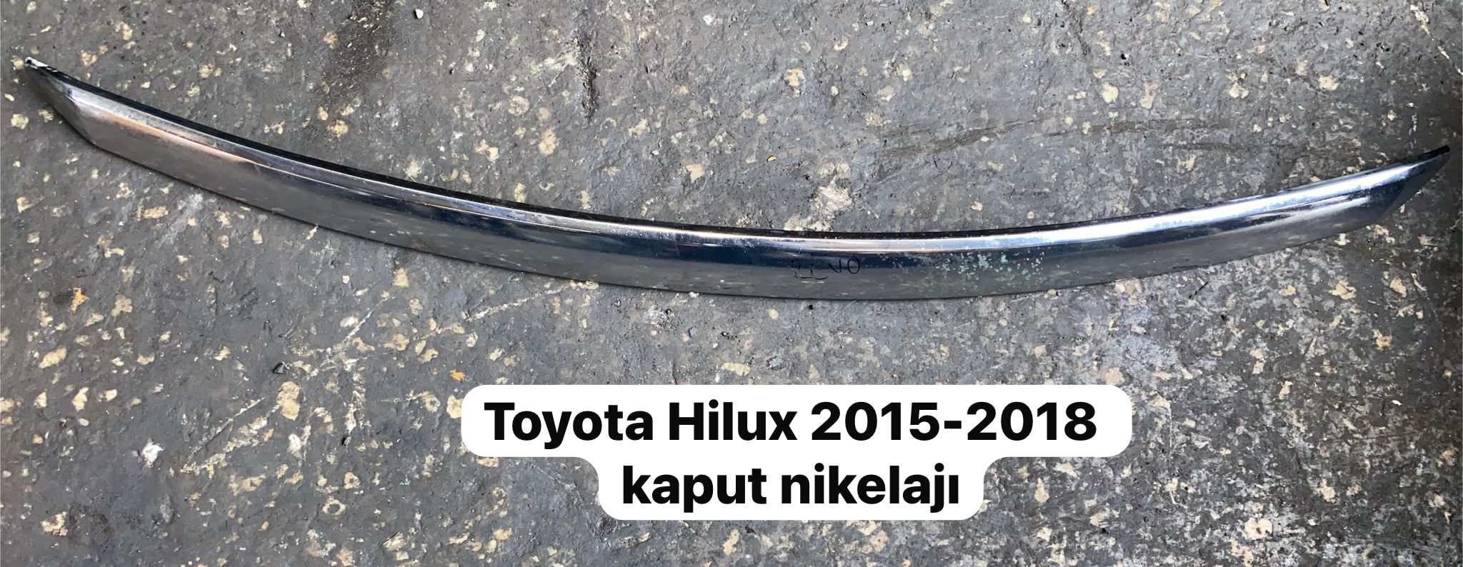 TOYOTA HİLUX 2015-2018 KAPUT NİKELAJI -X14042025-2868
